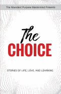 The Choice: Stories of Life, Love, and Learning