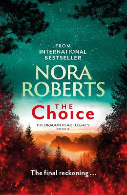 The Choice: The Dragon Heart Legacy Book 3 - Roberts, Nora