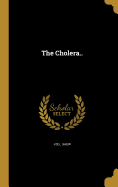 The Cholera..