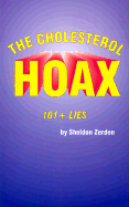 The Cholesterol Hoax: 101+ Lies