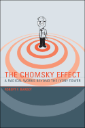 The Chomsky Effect: A Radical Works Beyond the Ivory Tower - Barsky, Robert F, Dr.