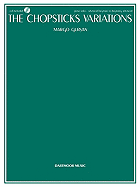 The Chopsticks Variations: Piano Solo-Advanced Beginner to Beginning Advanced