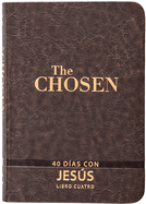 The Chosen - Libro Cuatro: 40 D?as Con Jess