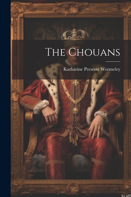 The Chouans - Wormeley, Katharine Prescott