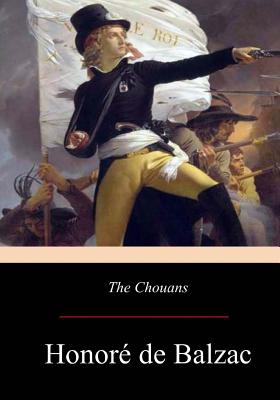 The Chouans - Wormeley, Katharine Prescott (Translated by), and De Balzac, Honore