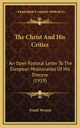 The Christ and His Critics: An Open Pastoral Letter to the European Missionaries of His Diocese