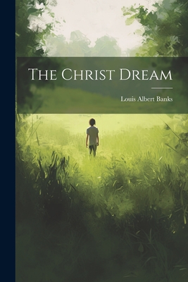 The Christ Dream - Banks, Louis Albert