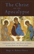 The Christ of the Apocalypse: Contemplating the Face of Jesus in the Book of Revelation