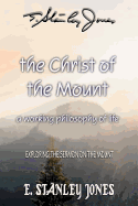 The Christ of the Mount: A Working Philosophy of Life