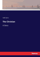 The Christian: A Story