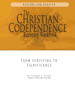The Christian Codependence Recovery Workbook: From Surviving to Significance