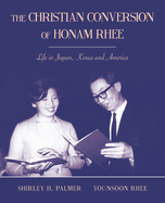 The Christian Conversion of Honam Rhee