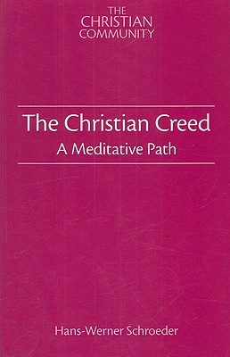 The Christian Creed: A Meditative Path - Schroeder, Hans-Werner