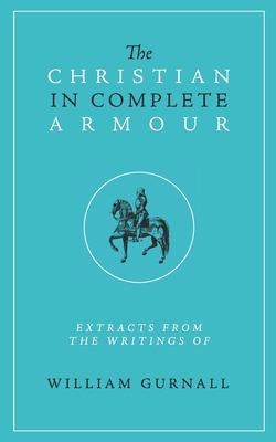 The Christian in Complete Armour - Wilson, Jim (Introduction by), and Just, Lisa (Introduction by), and Smith, Hamilton (Editor)