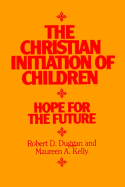 The Christian Initiation of Children: Hope for the Future