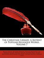 The Christian Library: A Reprint of Popular Religious Works, Volume 7