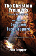 The Christian Prepper's Handbook: A Guide to Surviving a Significant Life Altering Event