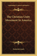 The Christian Unity Movement In America