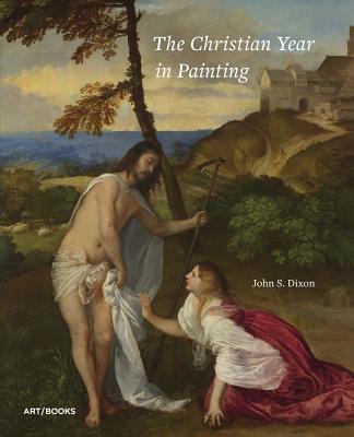 The Christian Year in Painting - Dixon, John S.