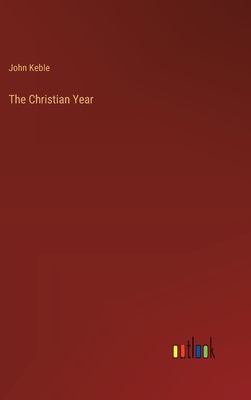 The Christian Year - Keble, John