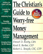 The Christian's Guide to Worry-Free Money Management: Ten Easy Steps