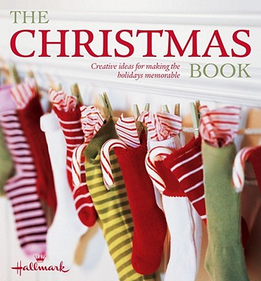 The Christmas Book - King, Heidi Tyline, and Silverman, Ellen (Photographer), and Pappas, Lou Seibert (Contributions by)