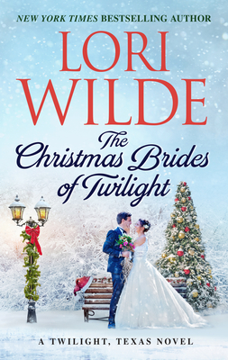 The Christmas Brides of Twilight: A Twilight, Texas Novel - Wilde, Lori