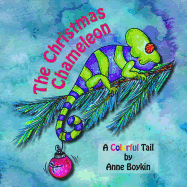 The Christmas Chameleon: A Colorful Tail