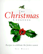 The Christmas Cookbook: Festive Food for Family and Friends - Maggs, Sue