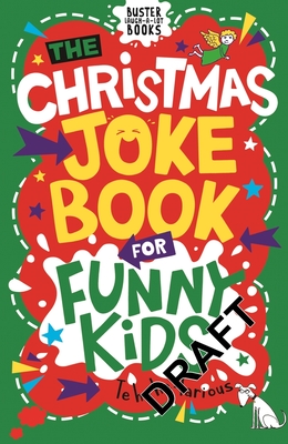 The Christmas Joke Book for Funny Kids - Currell-Williams, Imogen, and Pinder, Andrew