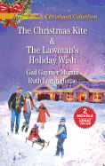 The Christmas Kite And The Lawman's Holiday Wish: The Christmas Kite / the Lawman's Holiday Wish