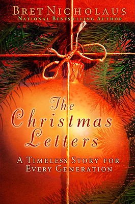 The Christmas Letters: A Timeless Story for Every Generation - Nicholaus, Bret R