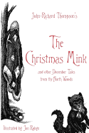 The Christmas Mink: And Other December Tales from the North Woods