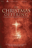 The Christmas Offering-Satb: Celebrating the Greatest Gift of All - Davis, B J (Creator), and Gambill, Luke (Creator), and Smith, Sue C (Creator)