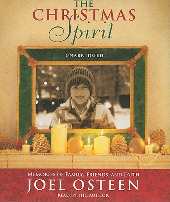 The Christmas Spirit: Memories of Family, Friends, and Faith - Osteen, Joel (Read by)