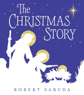 The Christmas Story - Sabuda, Robert