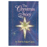 The Christmas Story - Cayce, Edgar, and Robertson, Jon (Volume editor)