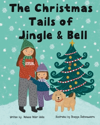 The Christmas Tails of Jingle & Bell - Hollis, Melanie Miller