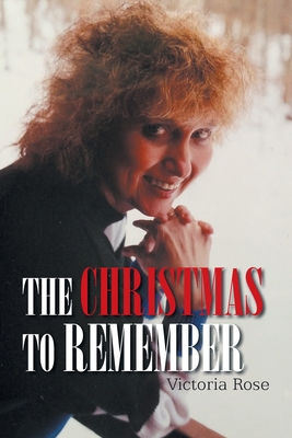 The Christmas to Remember: A Romantic Mystery Suspense Novel - Rose, Victoria