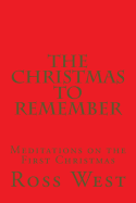 The Christmas to Remember: Meditations on the First Christmas