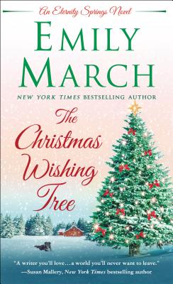 The Christmas Wishing Tree: An Eternity Springs Novel - March, Emily