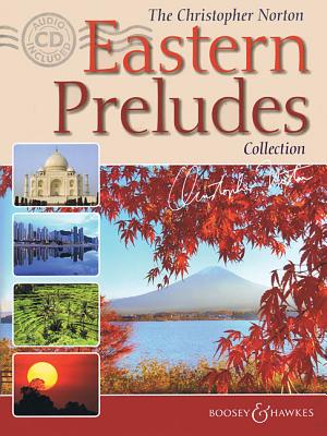The Christopher Norton Eastern Preludes Collection: Piano Solo - Hal Leonard Corp (Creator), and Norton, Christopher