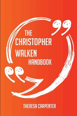 The Christopher Walken Handbook - Everything You Need To Know About Christopher Walken - Carpenter, Theresa