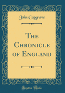 The Chronicle of England (Classic Reprint)