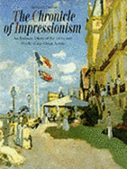 The Chronicle of Impressionism: An Intimate Diary of the Lives and World of the Great Artists - Denvir, Bernard