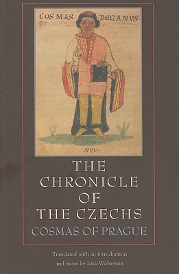 The Chronicle of the Czechs - Cosmas of Prauge, and Wolverton, Lisa (Translated by)