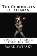 The Chronicles of Altaran: Book 1: Shadow Lord Rising