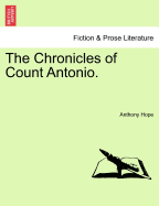 The Chronicles of Count Antonio. - Hope, Anthony