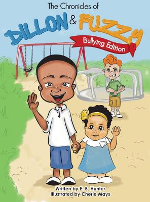 The Chronicles of Dillion and Fuzzy: Bullying Edition by E B Hunter ...