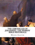 The Chronicles of Jerahmeel: The Hebrew Bible Historiale